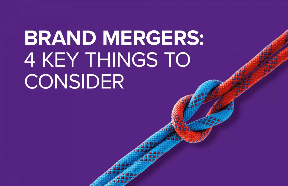 Brand mergers: 4 key things to consider